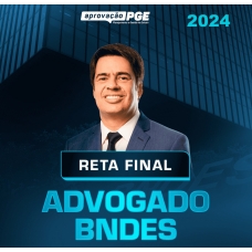 RETA FINAL ADVOGADO BNDES (APROVAÇÃO PGE 2024)